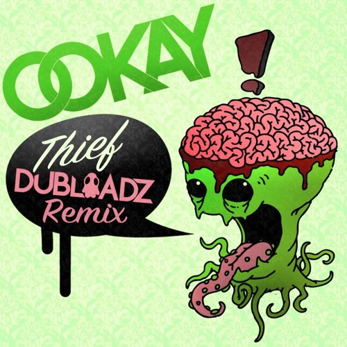 Ookay - Thief (Dubloadz Remix)[Free Download]