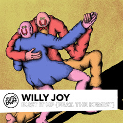 Willy Joy - Bust It Up (feat. The Kemist)