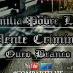 Mente Criminal Part Família Pobre Loko - Ouro Branco