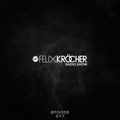 Felix Kröcher Radioshow - Episode 77