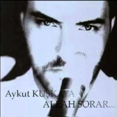 Aykut Kuşkaya - Allah Sorar