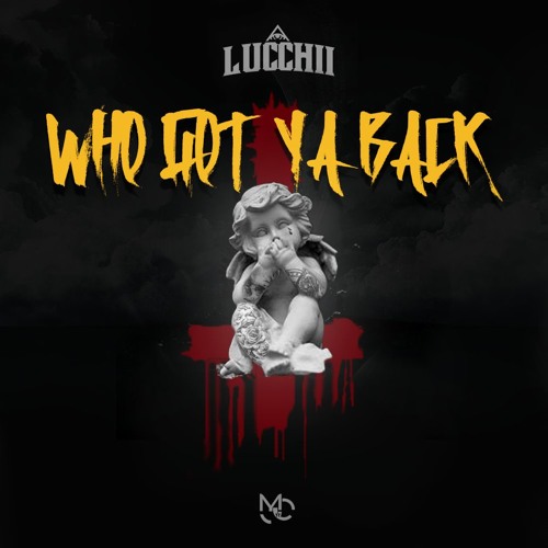 Lucchii - Who Got Ya Back