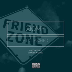 XIOMY ft. Clasified  -Friend Zone- ( PRODUCED BY. DJ MOSTWANTED )