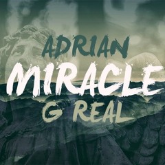Adrian  - Miracle Feat. G Real