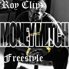 Money Mitch Roy Clipz Freestyle