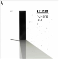 Getsix - Where Am I