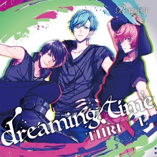 Stream B Project Thrive Dreaming Time By Utaprilover1d 1 Listen Online For Free On Soundcloud