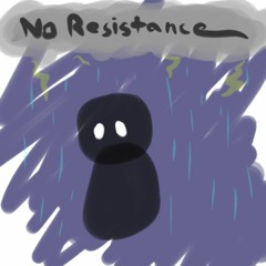 No Resistance