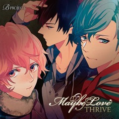 B-Project - THRIVE - Maybe Love