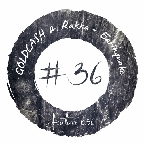 GOLDCASH & Rakka - Earthquake [FEATURE036]