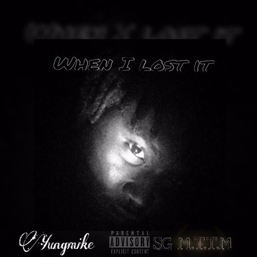 yungmike-when i lost it freestyle