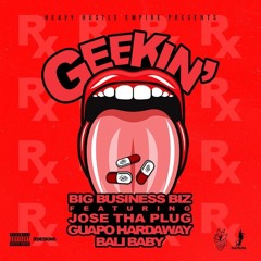"Geekin"-Big Business Queezo Feat. Joe XO, HHEguapo aka Guap Hardaway & Bali Baby