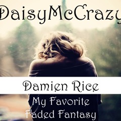 My Favorite Faded Fantasy - Damien Rice (Cover by DaisyMcCrazy)