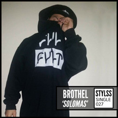 STYLSS Single 027: Brothel - Solomas