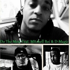 Do The Most Feat. Mitchell Boi & D-Magic