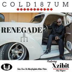 Renegade - Cold 187um Feat. Xzibit & Sly Piper