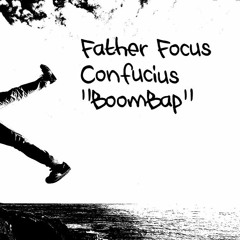 Father Focus Confucius - Boom Bap produced  By M-Phazes
