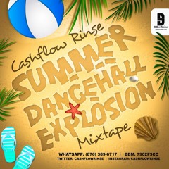 SUMMER DANCEHALL EXPLOSION MIXTAPE MIXED BY CASHFLOW RINSE