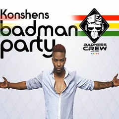 Konshens - Badman Party @BadnessCrew