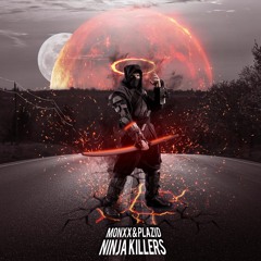 MONXX & PLAZID - NINJA KILLERS