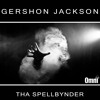 GERSHON JACKSON- THA SPELLBINDER (House of Omni VooDoo Mixx)