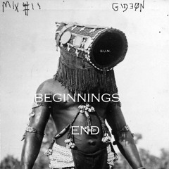 Beginnings End