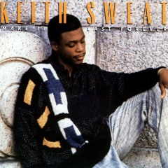 (Make it last forever) Keith Sweat sample Prod.By @YounginSoSleaze