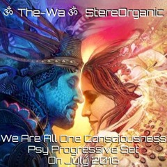 ૐ We Are All One Consciousness ૐ - Psy Progressive Set on July, 2016