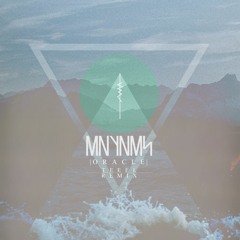 MNYNMS- ORACLE (TEEEL REMIX)