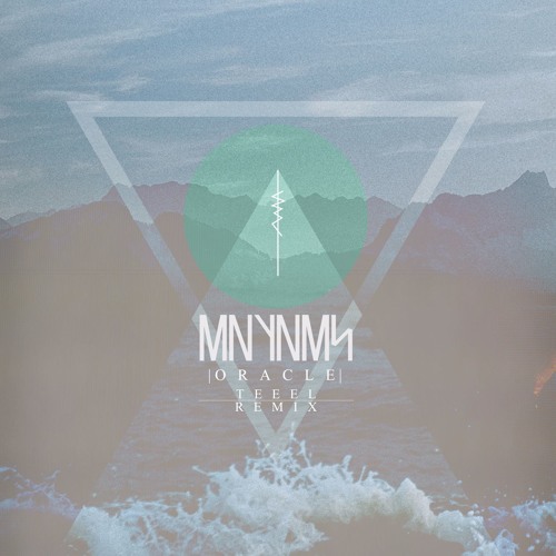 MNYNMS- ORACLE (TEEEL REMIX)