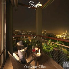 Chucc Schwartz & JRare - Tonight
