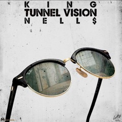 King Nell$ - Tunnel Vision
