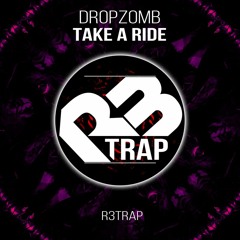 Dropzomb - Take A Ride (Original Mix) OUT NOW