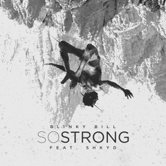 So Strong feat Shkyd.