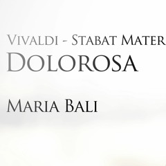 Vivaldi - Stabat Mater | Dolorosa | Maria Bali