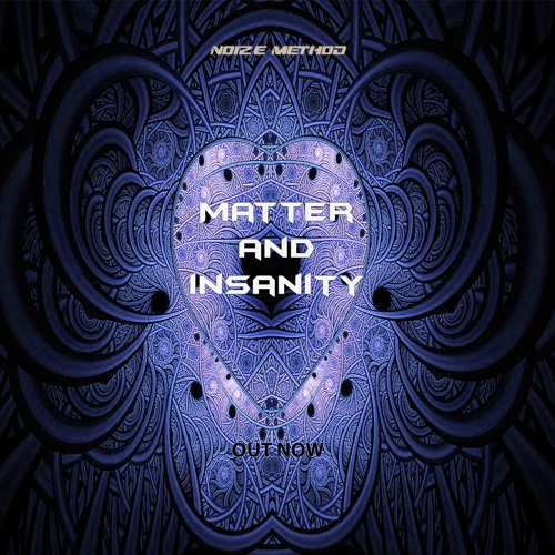 Noize Method - Matter & Insanity (Original Mix)