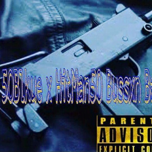 50BLKue x HitMan50 Bussxn Bacc