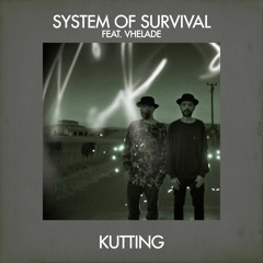 System Of Survival feat. Vhelade – Kutting (Brian Cid & Andrew Grant Remix)(Snippet)