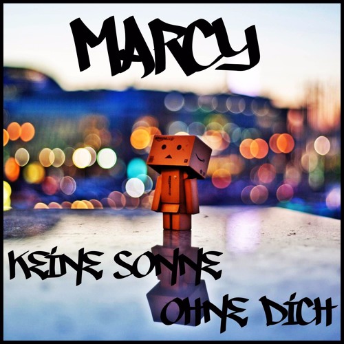 Stream MarCy Keine Sonne ohne Dich (140bpm) by MarCy *tja_mainaa