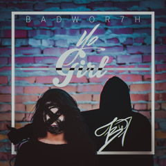 BADWOR7H - Yo Girl (Preview) // FREE DL