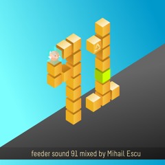 feeder sound 91 mixed by Mihail Escu