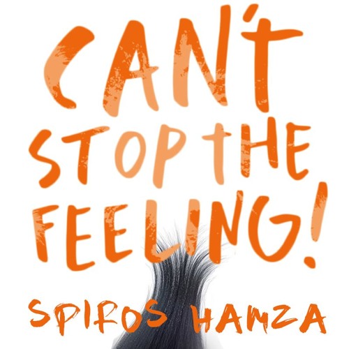 Stream Justin Timberlake Can T Stop The Feeling Spiros Hamza Remix By Spiros Hamza Listen Online For Free On Soundcloud