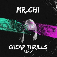 Sia - Cheap Thrills feat. Sean Paul (MR.CHI Remix)