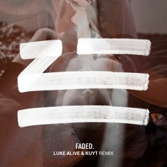 ZHU - Faded (Luke Alive & Kuyt Bootleg)