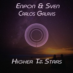 Enpon & Sven ft. Carlos Galavis - Higher than the Stars (Extended Edit)