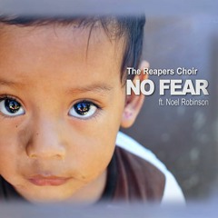 No Fear by The Reapers Choir (featuring Noel Robinson)