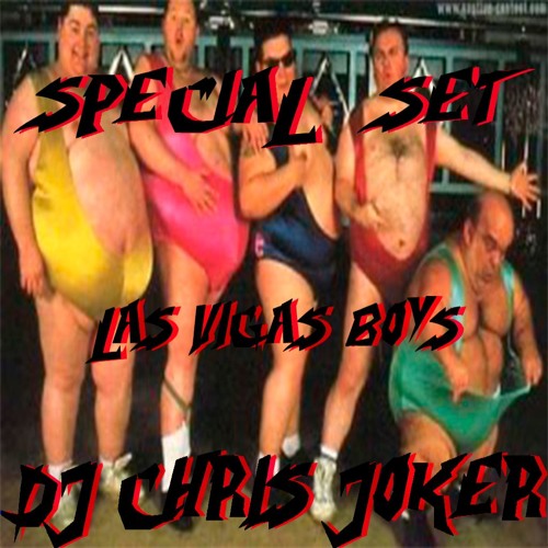 Special Set - Las Vigas Boys - DJ Chris Joker