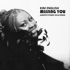 Kim English - Missing You (Alberto Ponzo 2k16 Remix) Preview