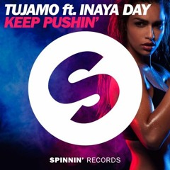 Tujamo ft. Inaya Day - Keep Pushing (FLP Download)