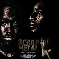 Scrap Metal (Khemist x DJ Rick Geez)